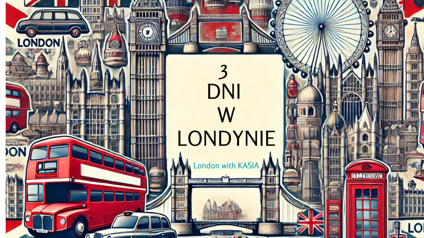 3 dni w londynie plan zwiedzania